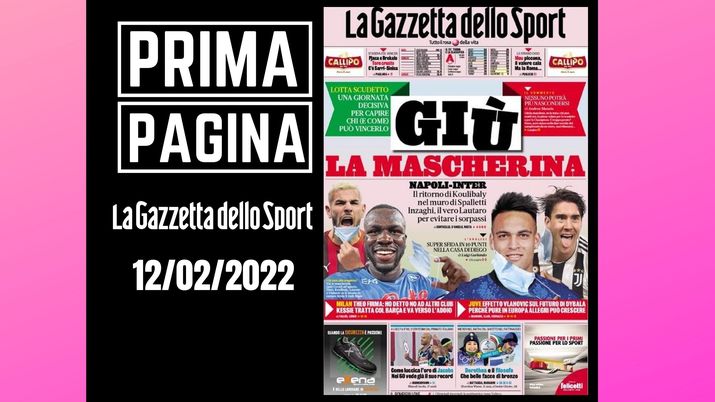 Prima pagina Gazzetta dello Sport: Napoli-Inter, giù la mascherina - immagine 1