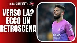 Calciomercato Milan – Giroud verso Los Angeles. E spunta un retroscena