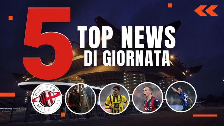 TOP NEWS DI GIORNATA Milan