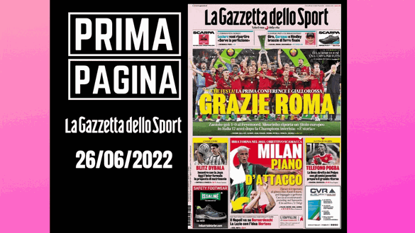 La Gazzetta dello Sport, la prima pagina di oggi, giovedì 26 maggio 2022 La Gazzetta dello Sport