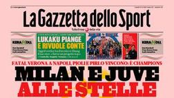 Prima Pagina, La Gazzetta dello Sport: “Milan e Juve alle stelle. Fatal Verona a Napoli”