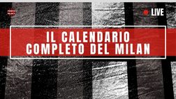 Calendario Milan: prossime partite e risultati
