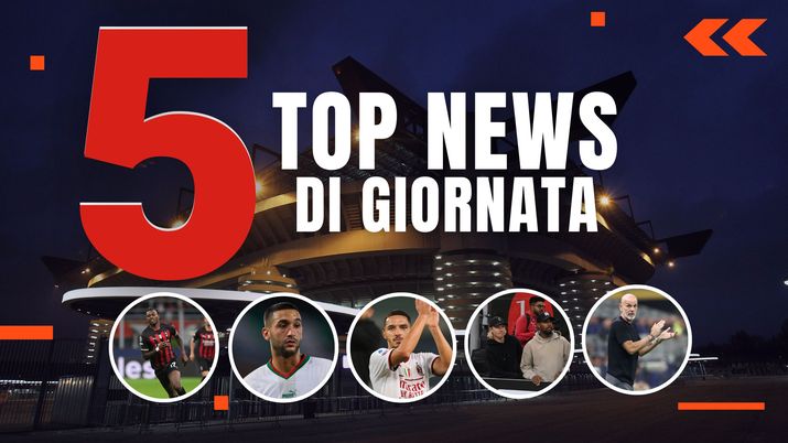 MERCATO MILAN E TOP NEWS