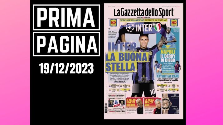 Prima pagina Gazzetta dello Sport: 'Inter, la buona stella'