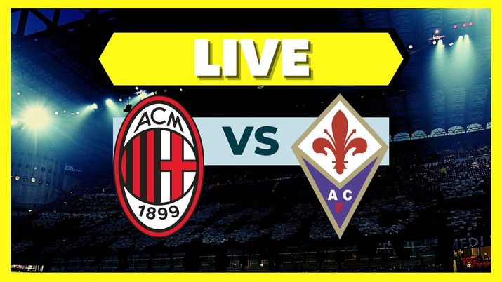 Live Milan-Fiorentina Serie A 2021-2022