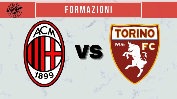 Milan Torino probabili formazioni