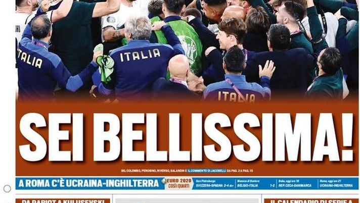 Prima Pagina, Tuttosport: “Sei bellissima, Italia in semifinale” Prima Pagina, Tuttosport: “Sei bellissima, Italia in semifinale”