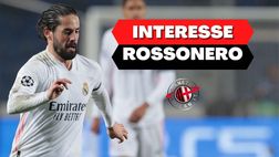 Calciomercato Milan – Isco idea ancora valida, ma c’è un triplo ostacolo