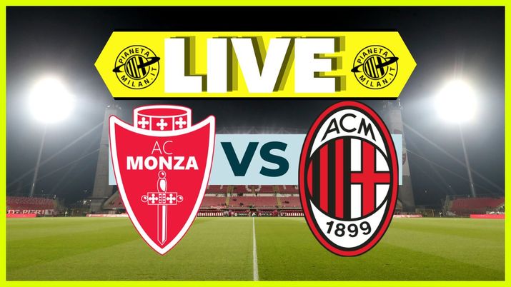 LIVE Monza-Milan Serie A 2023-2024