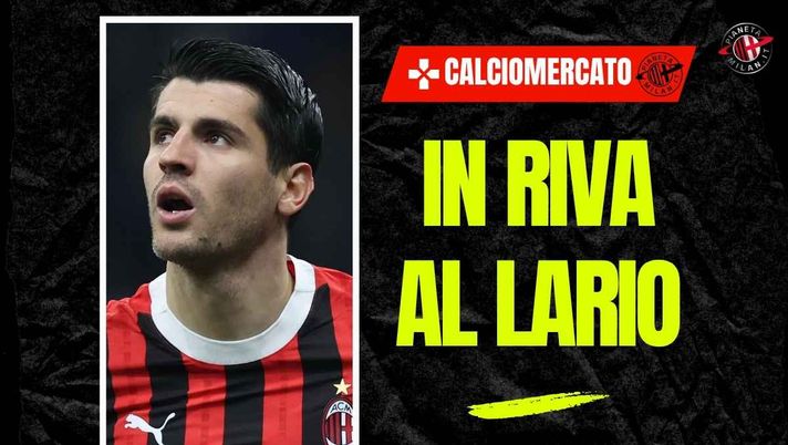 Calciomercato Milan, Schira: 'Morata ha un accordo con il Como. Ora ...'