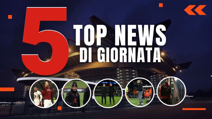TOP NEWS DI GIORNATA Milan