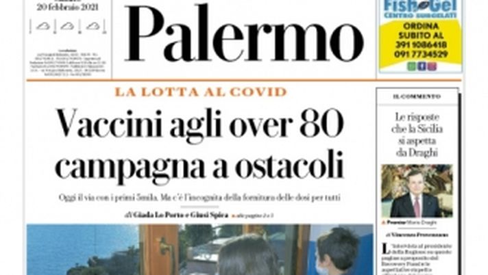Prima Pagina, La Repubblica-Palermo: “Vaccini agli over 80, campagna a ostacoli. Sui banchi fino a giugno? Decidano i presidi” Prima Pagina, La Repubblica-Palermo: “Vaccini agli over 80, campagna a ostacoli. Sui banchi fino a giugno? Decidano i presidi”