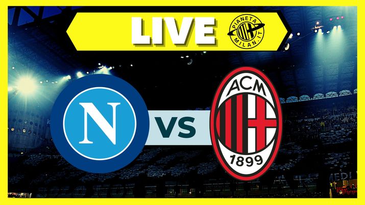 Serie A - Napoli-Milan: la diretta della partita | LIVE NEWS Serie A - Napoli-Milan: la diretta della partita | LIVE NEWS