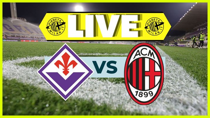 LIVE Fiorentina-Milan Serie A 2023-2024