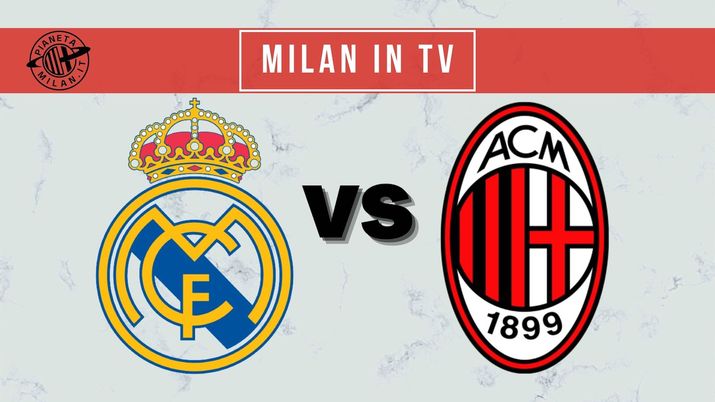 Dove vedere Real Madrid-Milan: oggi in tv amichevole di lusso 