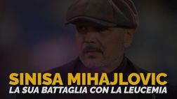 Mihajlovic, le tappe della sua battaglia con la leucemia | VIDEO