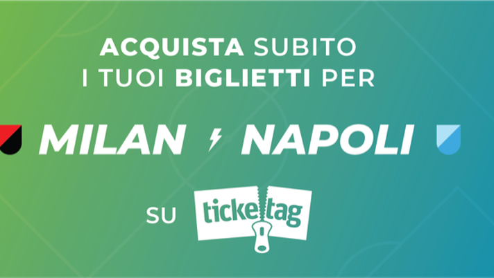 Milan-Napoli: ecco gli ultimi biglietti scontati rimasti Biglietti scontati Milan-Napoli