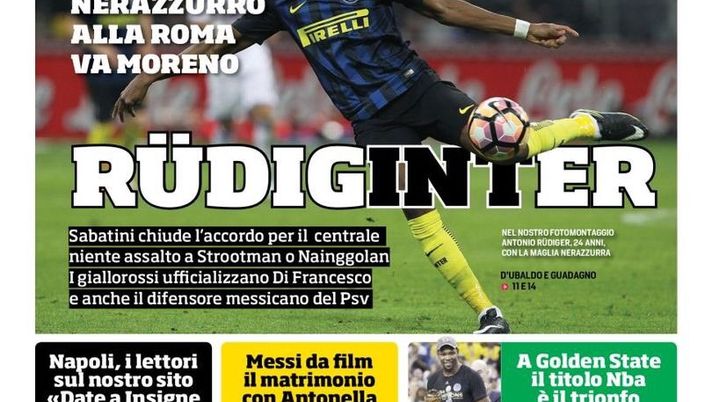 Prima Pagina, Corriere dello Sport: “RudigInter, Sabatini chiude l’accordo. Douglas Costa chiede 7 milioni alla Juventus” 