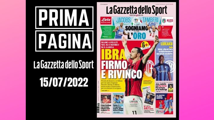 Prima pagina Gazzetta dello sport 15/07/2022