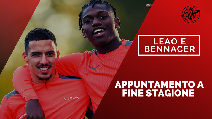 Rafael Leao Ismael Bennacer Mercato Milan