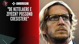 Ambrosini: “De Ketelaere o Ziyech? Non è detto che debbano scegliere”