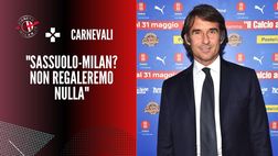 Sassuolo-Milan, Carnevali: “Niente sconti, ma meriterebbero il titolo”