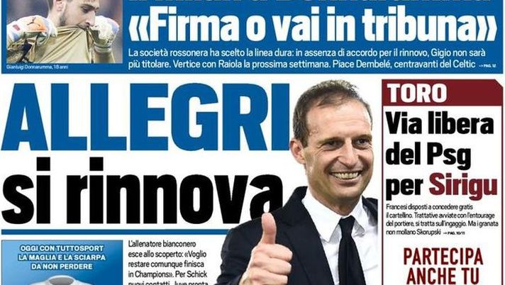 Prima Pagina, Tuttosport: &#8220;Allegri si rinnova. Toro, via libera del Psg per Sirigu. Milan-Donnarumma&#8230;&#8221; 