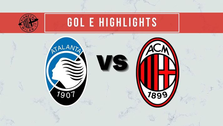 Gol e highlights Atalanta-Milan Serie A 2021-2022