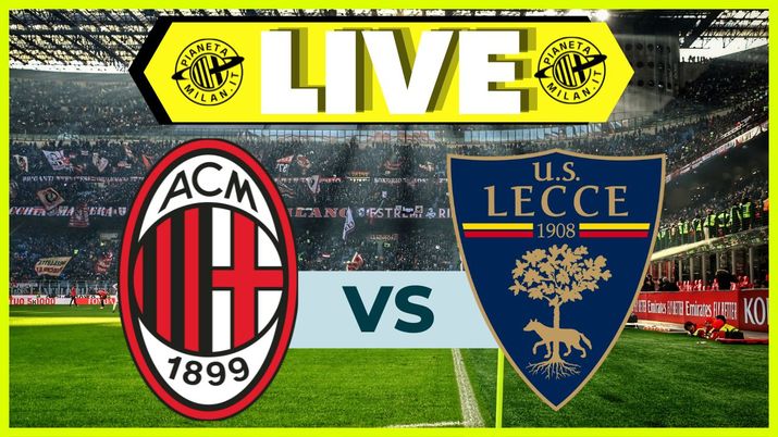 LIVE Milan-Lecce Serie A 2023-2024
