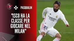 Pasqualin: “Milan, mi orienterei su Isco: 20 milioni ma ne valeva 100”