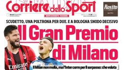 Prima Pagina, Corriere dello Sport: “Il Gran Premio di Milano. Lecce vicino alla A”
