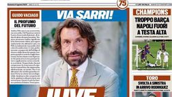Tuttosport: “Via Sarri, Juve è Pirlo. Troppo Barça, Napoli fuori a testa alta”