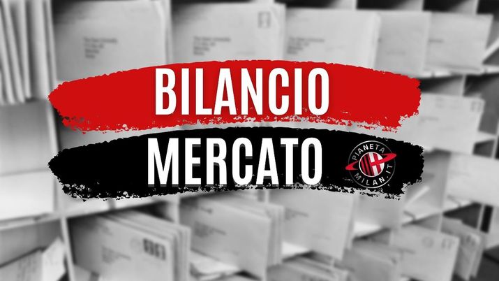 Bilancio Calciomercato estivo Milan Bilancio Calciomercato estivo Milan