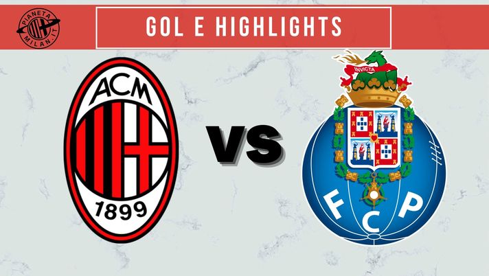 Milan Porto gol highlights