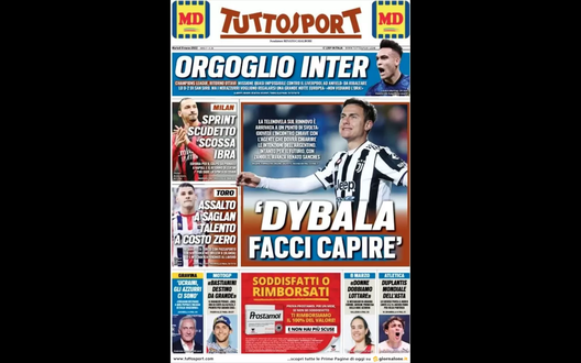 Prima Pagina, Tuttosport: “Dybala, facci capire. Orgoglio Inter” Prima Pagina