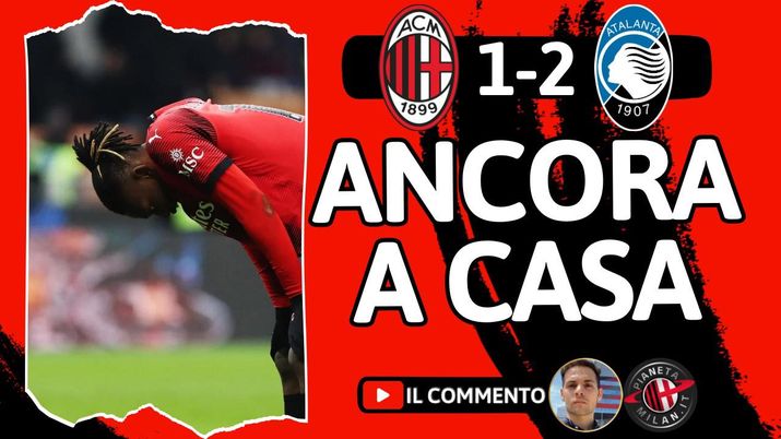 ERA RIGORE?! MILAN-ATALANTA 1-2: SCONFITTA DA CRETINI, FISCHI E A CASA! - immagine 1