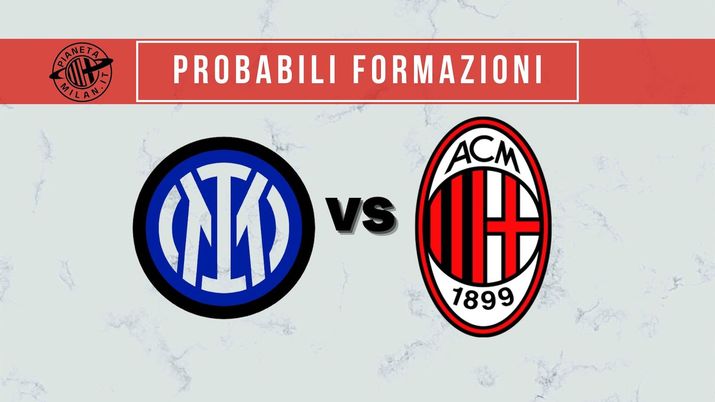 Probabili formazioni derby Inter-Milan Coppa Italia 2021-2022