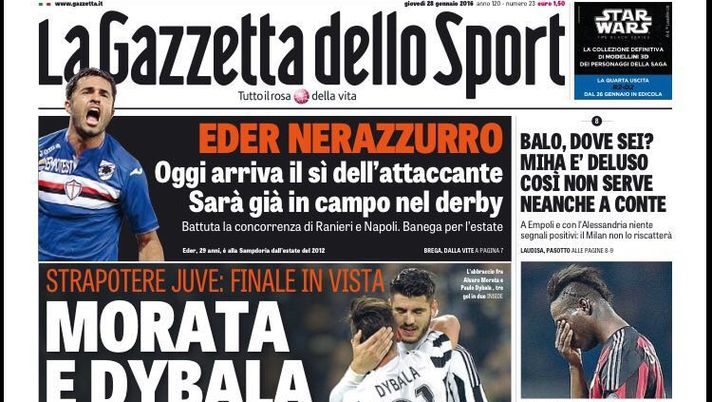 Prima Pagina, La Gazzetta dello Sport: “Morata e Dybala, l’Inter affonda. Eder nerazzurro! La Finanza da Infront, sequestrati contratti squadre di A e B. Napoli shock, Borriello per l’Atalanta”  Prima Pagina, La Gazzetta dello Sport: “Morata e Dybala, l’Inter affonda. Eder nerazzurro! La Finanza da Infront, sequestrati contratti squadre di A e B. Napoli shock, Borriello per l’Atalanta”