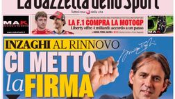 PRIMA PAGINA GAZZETTA DELLO SPORT OGGI: “Inzaghi al rinnovo, ci metto la firma”