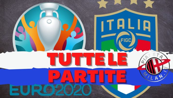 Europei 2021, le partite dell'Italia e del Girone A AC Milan