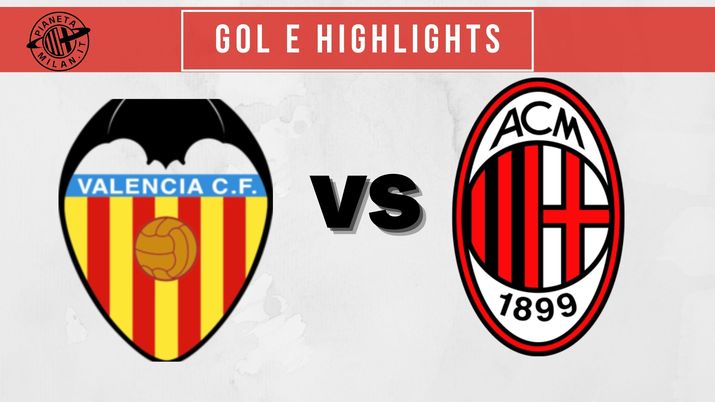 Valencia-Milan gol e highlights dell'amichevole 