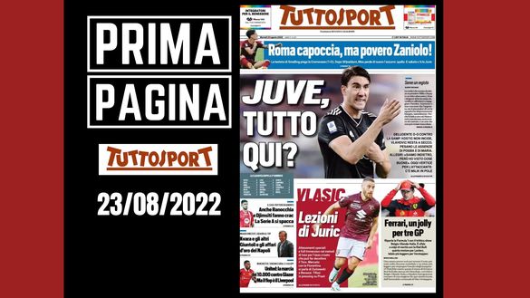 La prima pagina di 'Tuttosport', in edicola oggi, 23-08-2022 Tuttosport