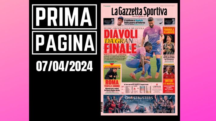 Prima pagina Gazzetta dello Sport: Milan, Diavoli da gran finale