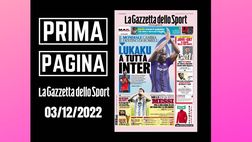 Prima pagina Gazzetta dello Sport: “Lukaku a tutta Inter”