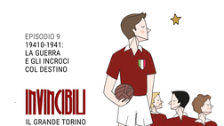 Invincibili Podcast: il ’40-’41, la guerra e gli incroci col destino