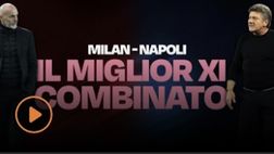 Milan-Napoli, la formazione ‘combinata’ tra le due squadre | VIDEO