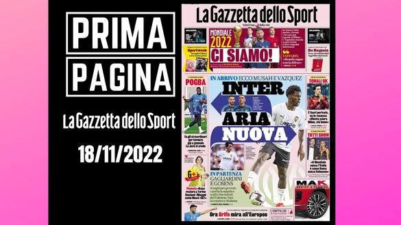 La prima pagina del 'La Gazzetta dello Sport', in edicola oggi, 18-11-2022 Gazzetta dello Sport