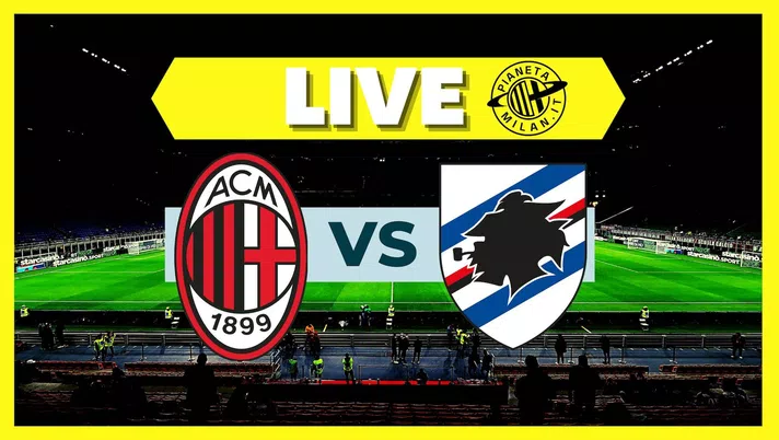 LIVE Milan-Sampdoria Serie A 2022-2023