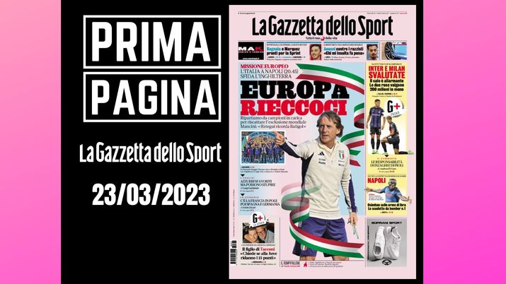 Prima pagina Gazzetta dello Sport: 'Europa rieccoci'