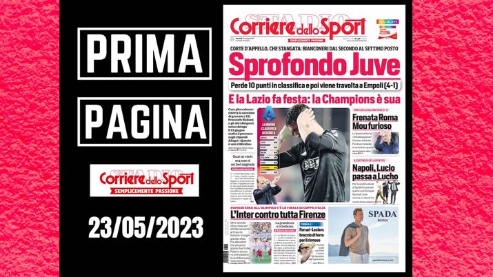 Il Corriere dello Sport, la prima pagina di oggi, martedì 23 maggio 2023 Il Corriere dello Sport